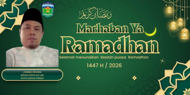 “Desa Ulu Air Sambut Ramadan 2026 dengan Kebersamaan, Ibadah, dan Kepedulian Sosial”